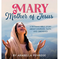 Mary, Mother of Jesus: A Rhyming Bible Story about Courage, Faith, and Obedience - Hardcover