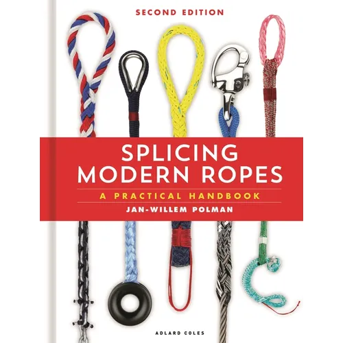 Splicing Modern Ropes 2nd Edition: A Practical Handbook - Hardcover
