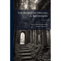 The Works of Orestes A. Brownson; Volume 20