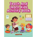Teach And Learn Kids Activity Book - Paperback