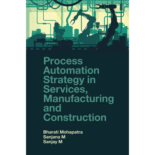 Process Automation Strategy in Services, Manufacturing and Construction - Hardcover