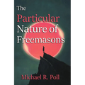The Particular Nature of Freemasonry - Paperback