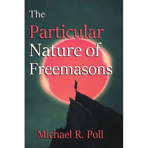 The Particular Nature of Freemasonry - Paperback