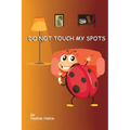 Do Not Touch My Spots: The Family Visit - Paperback