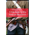 A Kids Guide to the American Revolution - Paperback