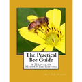 The Practical Bee Guide: A Manual of Modern Bee-Keeping - Paperback