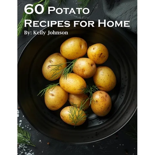 60 Potato Recipes for Home - Paperback
