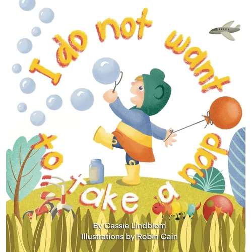 I Do Not Want To Take A Nap - Hardcover