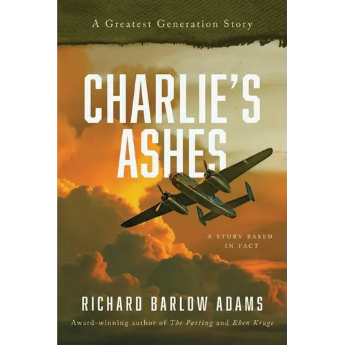 Charlie's Ashes: A greatest Generation Story