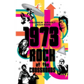 1973: Rock at the Crossroads - Paperback