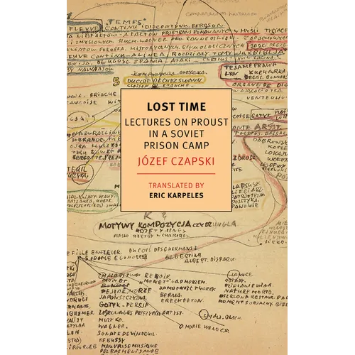 Lost Time: Lectures on Proust in a Soviet Prison Camp - Paperback