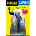 Oddball Illinois - Paperback