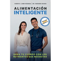Alimentación inteligente: Sana tu cuerpo con los nutrientes que necesitas - Paperback
