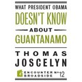 What President Obama Doesn?t Know about Guantanamo - Paperback