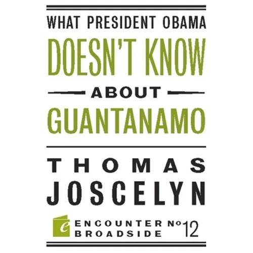 What President Obama Doesn?t Know about Guantanamo - Paperback