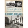 Lost Mills of Fulton County - Paperback
