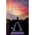 I Too Have a Story: Chapter 1: A Healing Journey - Paperback