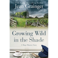 Growing Wild in the Shade: A Mags Munroe Story - Paperback