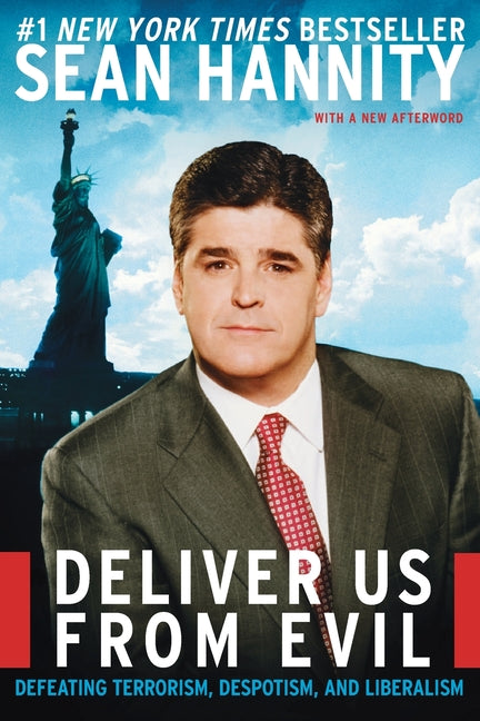 Deliver Us from Evil: Defeating Terrorism, Despotism, and Liberalism - Paperback