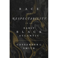 Race and Respectability in an Early Black Atlantic - Hardcover
