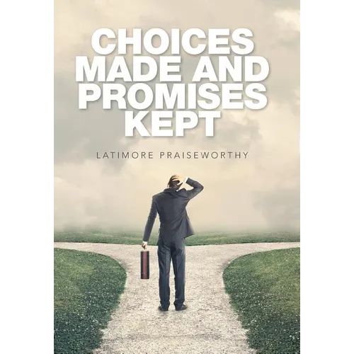 Choices Made and Promises Kept - Hardcover