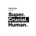 Super. Crucial. Human - Hardcover