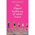 The Elegant Gathering of White Snows - Paperback