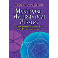 Mystifying Mathematical Puzzles: Golden Spheres, Squared Eggs and Other Brainteasers - Paperback