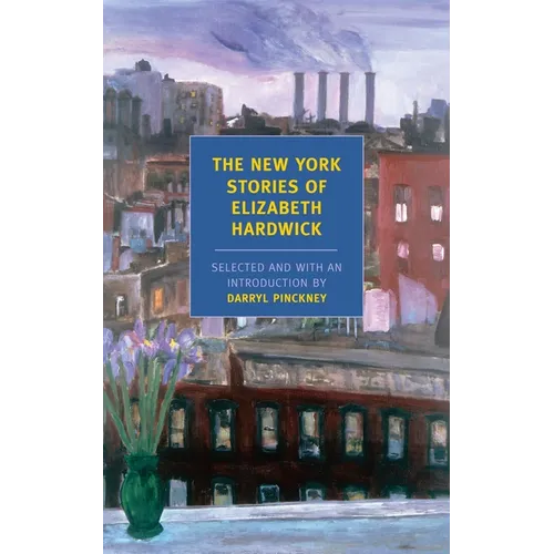The New York Stories of Elizabeth Hardwick - Paperback