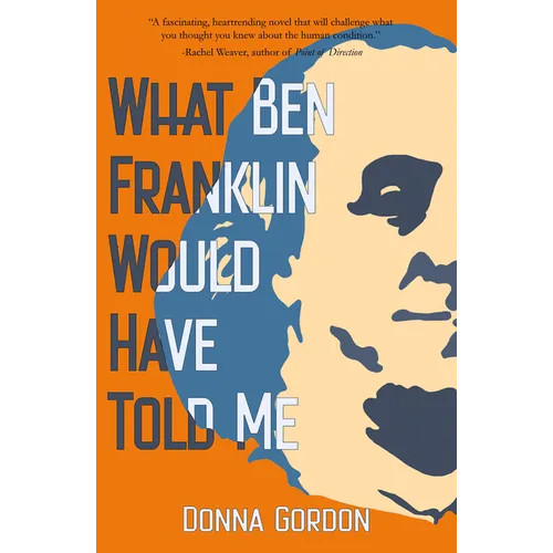 What Ben Franklin Would Have Told Me - Paperback
