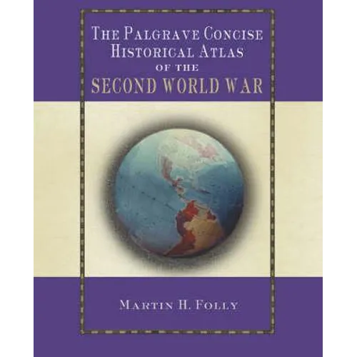 The Palgrave Concise Historical Atlas of World War II
