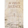 A Wild Silence - Paperback