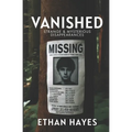 Vanished: Strange and Mysterious Disappearances: Volume 1 - Paperback