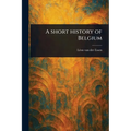 A Short History of Belgium