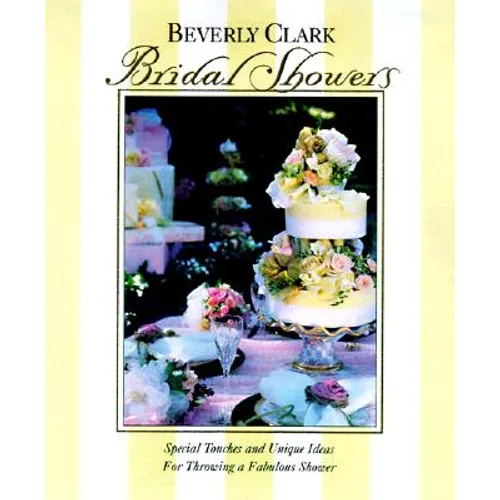 Bridal Showers: Special Touches and Unique Ideas for Throwing a Fabulous Shower - Paperback