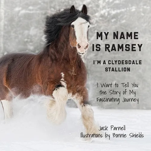 My Name is Ramsey: I'm a Clydesdale Stallion - Paperback