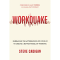 Workquake: Embracing the Aftershocks of Covid-19 to Create a Better Model of Working - Paperback