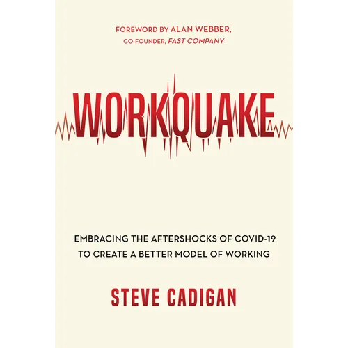 Workquake: Embracing the Aftershocks of Covid-19 to Create a Better Model of Working - Paperback