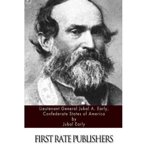 Lieutenant General Jubal A. Early, Confederate States of America