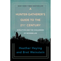 A Hunter-Gatherer's Guide to the 21st Century: Evolution and the Challenges of Modern Life - Hardcover