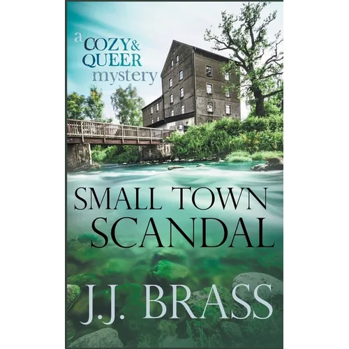 Small Town Scandal: A Queer and Cozy Mystery - Paperback