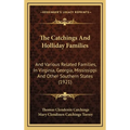 The Catchings And Holliday Families: And Various Related Families, In Virginia, Georgia, Mississippi And Other Southern States (1921)