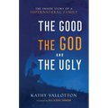 Good, the God and the Ugly - Paperback