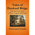 Tales of Dunkard Ridge: Life and Lore from a West Virginia Hill Farm