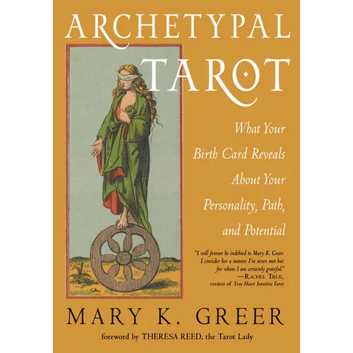 Archetypal Tarot: What Your Birth Card Reveals about Your Personality, Your Path, and Your Potential - Paperback