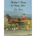 Breaking and Training the Driving Horse: A Detailed and Comprehensive Study (Revised, Expanded) - Paperback