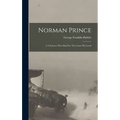 Norman Prince: A Volunteer Who Died For The Cause He Loved
