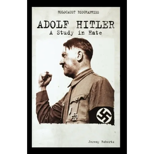 Adolf Hitler: A Study in Hate