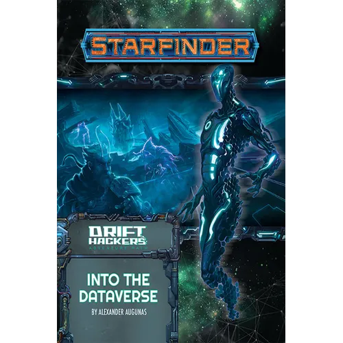 Starfinder Adventure Path: Into the Dataverse (Drift Hackers 3 of 3) - Paperback