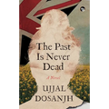 The Past Is Never Dead a Novel - Paperback
